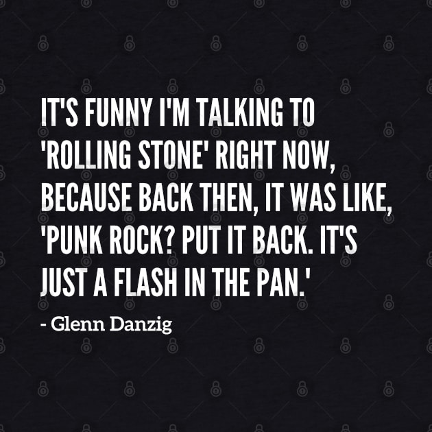 Famous Glenn Danzig "Rolling Stone" Quote by capognad